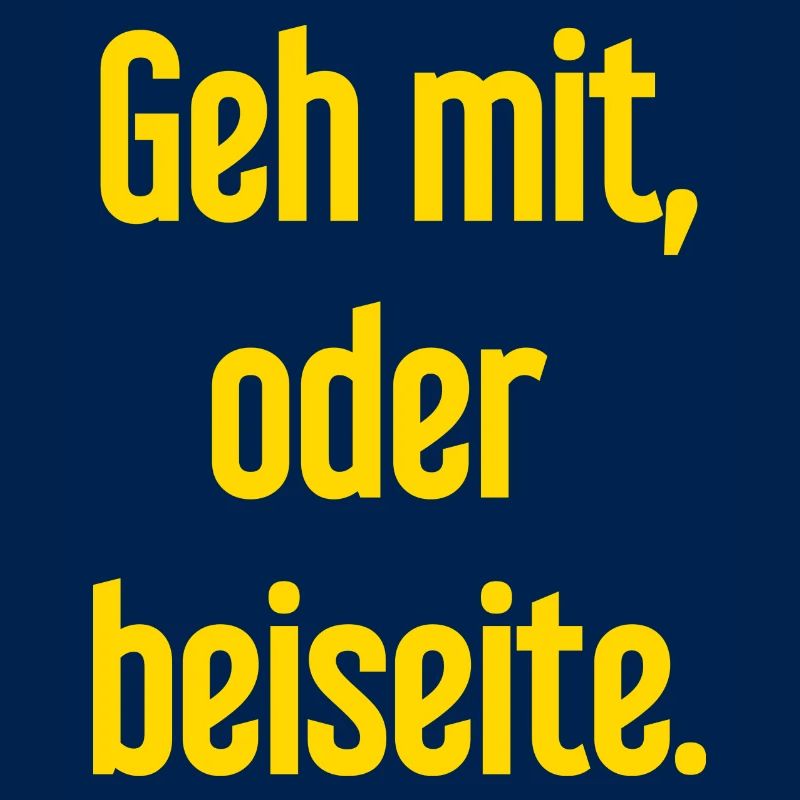 Geh mit oder beiseite
