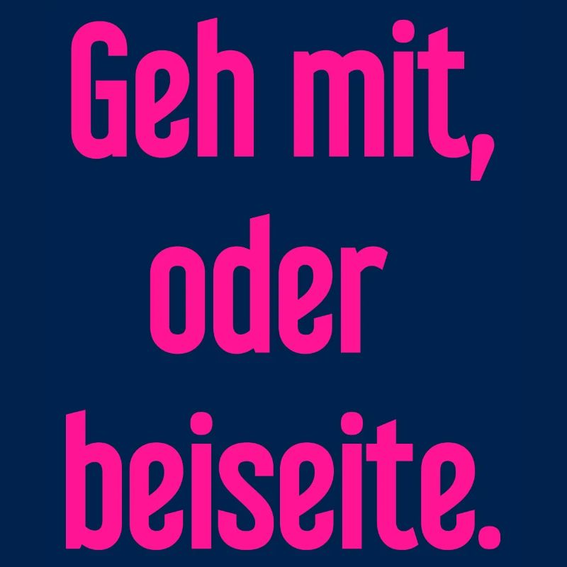 Geh mit oder beiseite