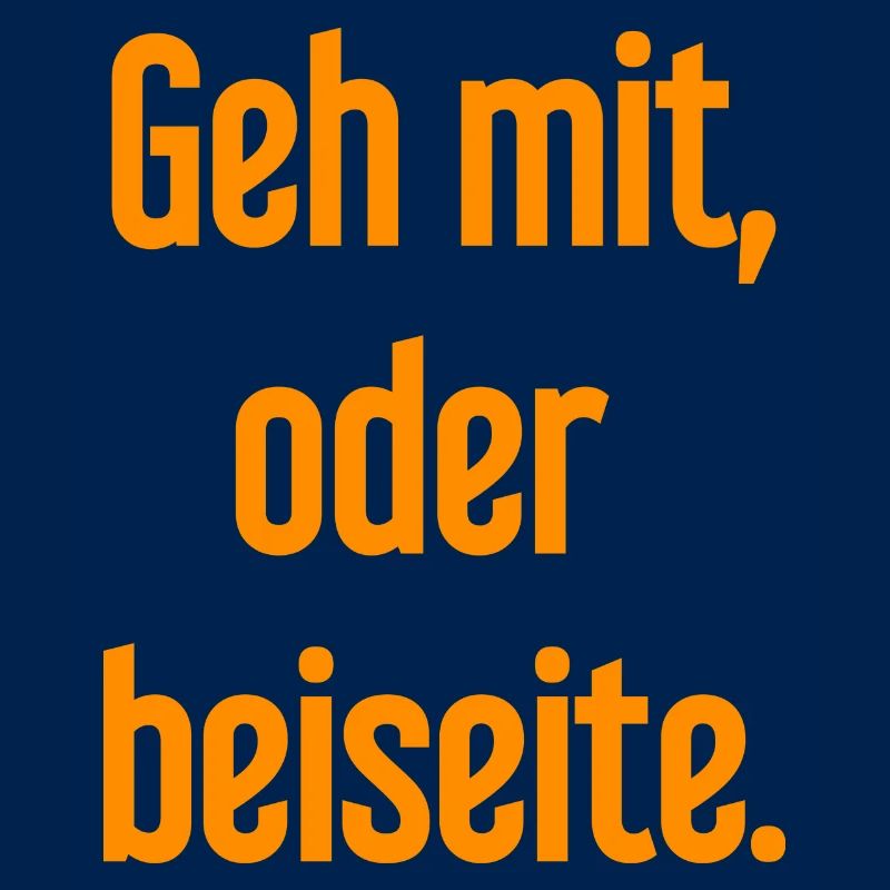 Geh mit oder beiseite
