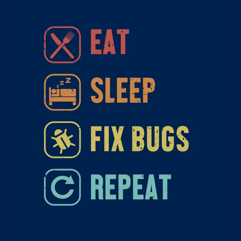 Eat Sleep Fix Bugs Repeat Coder Engineer Software