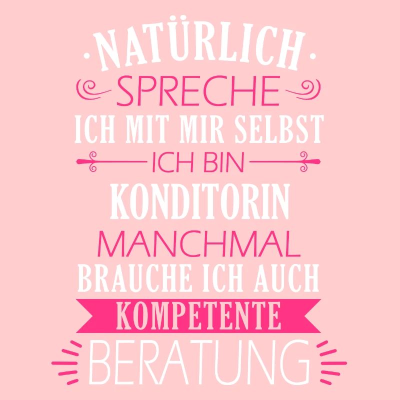 Konditorin Konditorei Kuchen Torte Beruf Spruch