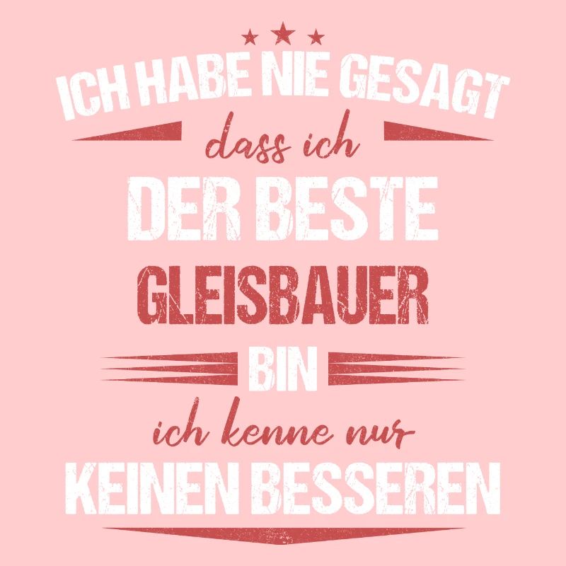 Gleisbauer Gleisbau Eisenbahn Gleise Beruf Spruch