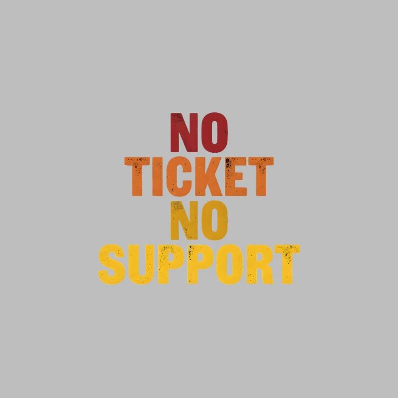 Pas de ticket, pas de support ! EDV IT Informatiker Spruch