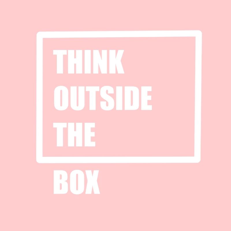 Think outside the box - think differently