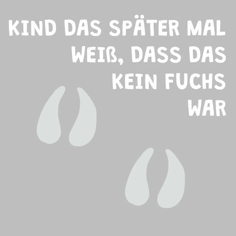 Kind das später mal weiß, dass das kein Fuchs war
