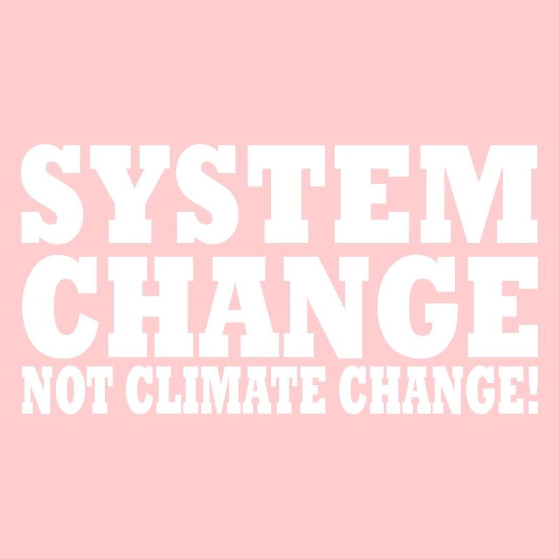 system change not climate change