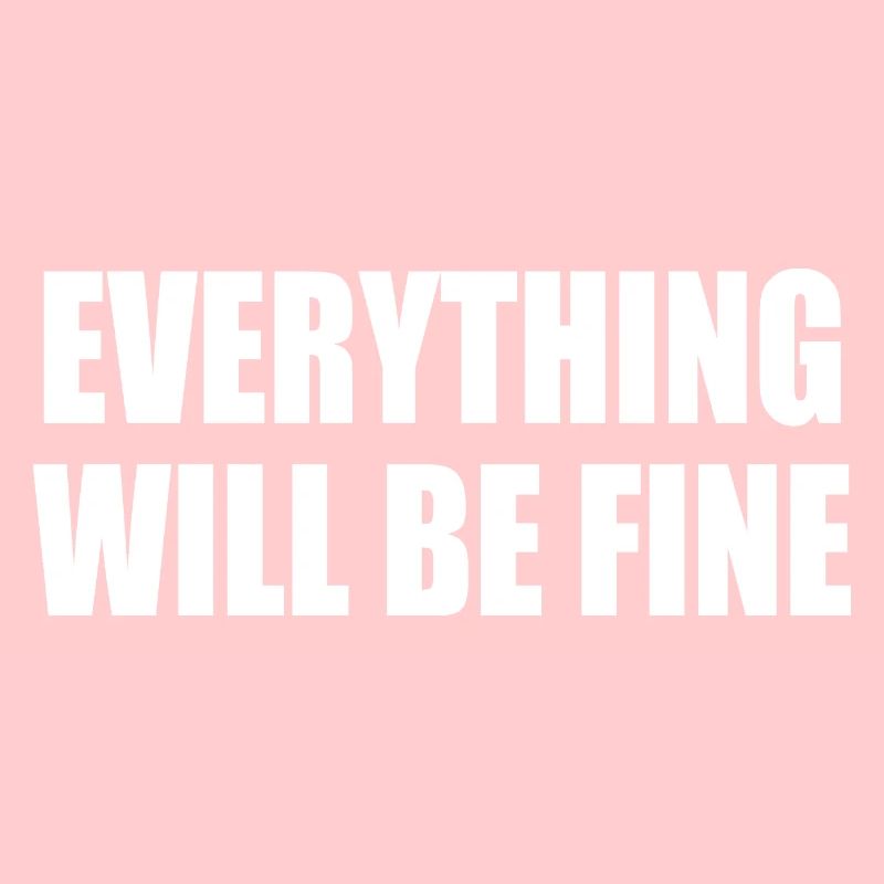 everything will be fine