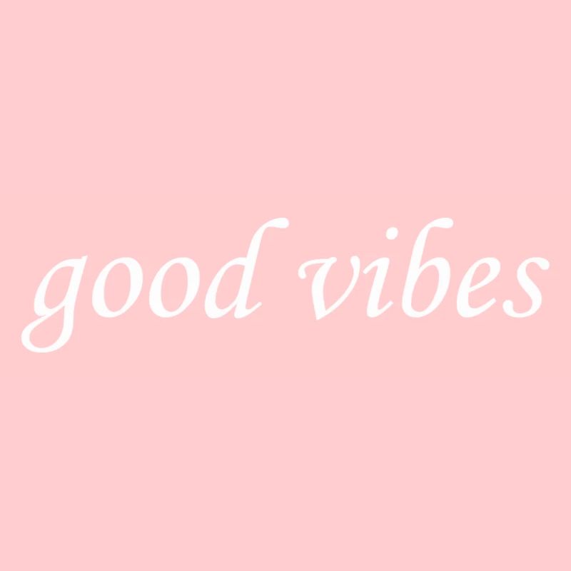 good vibes