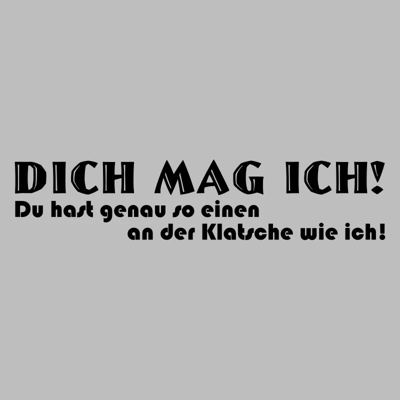 Dich mag ich