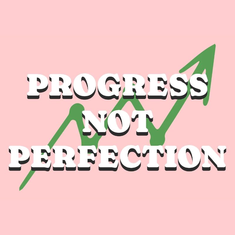 Progress Not Perfection Personal Development