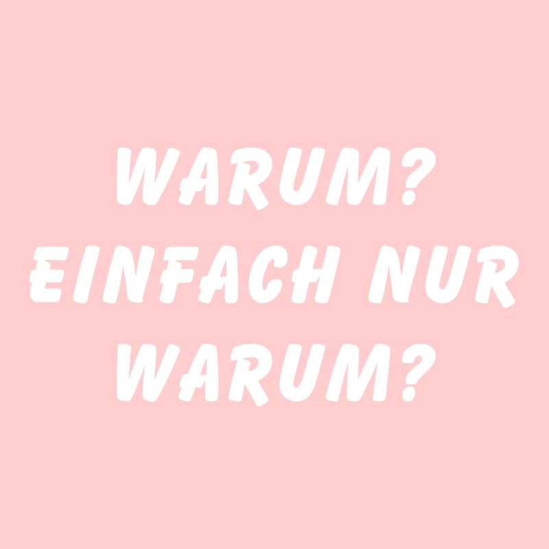Warum einfach nur warum
