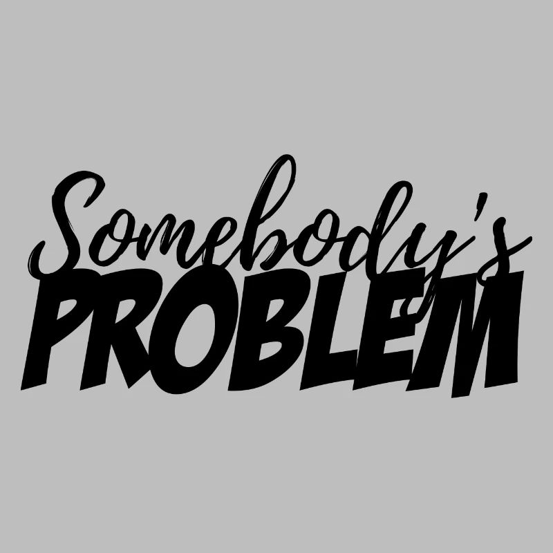 Somebody's Problem