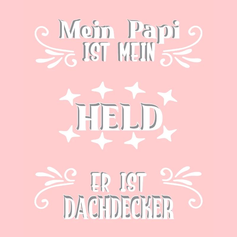Mein Papi, mein Held, Dachdecker, Stolz, Geschenk