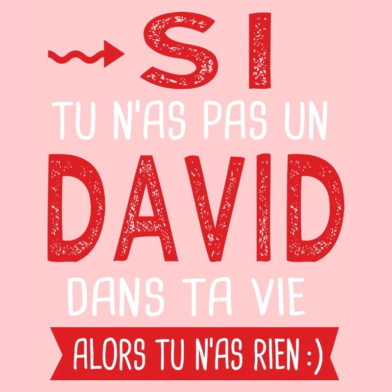 David Si tu n as pas un David dans ta vie