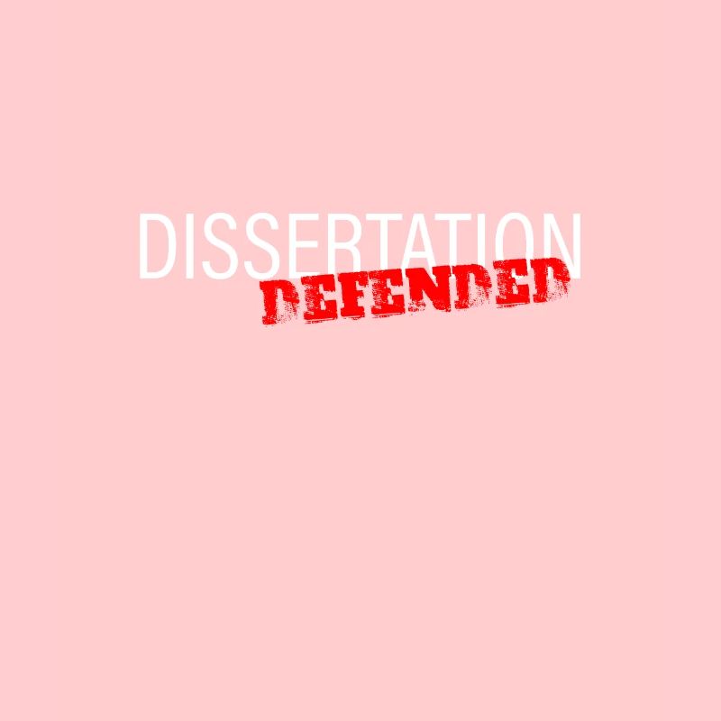 Dissertation Defended 2