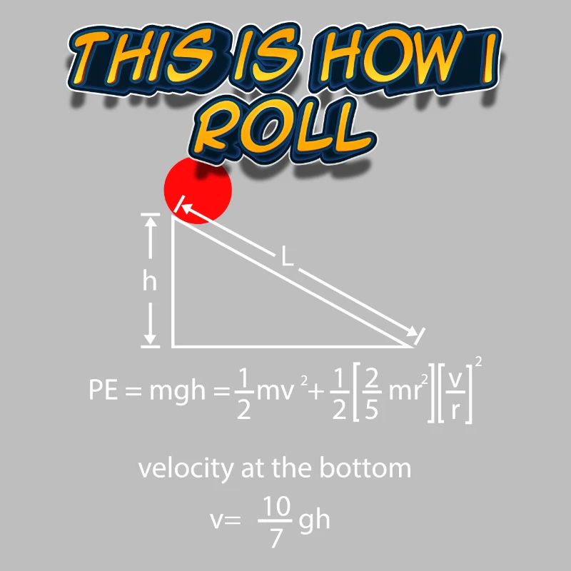 This is how I roll - Physics Design