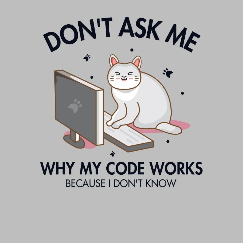 Don't ask me why my Code Works Developer Coder