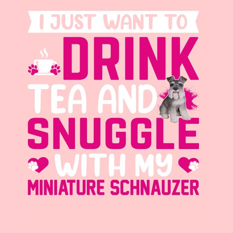 Drink Tea And Cuddle Miniature Schnauzer