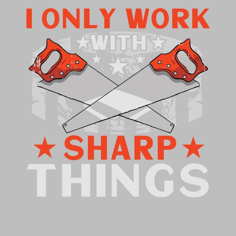 I Only Work With Sharp Things
