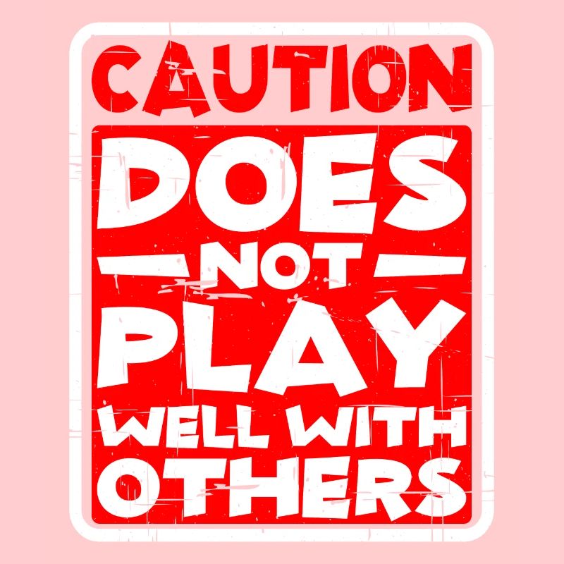 Caution, does not play well with others 30