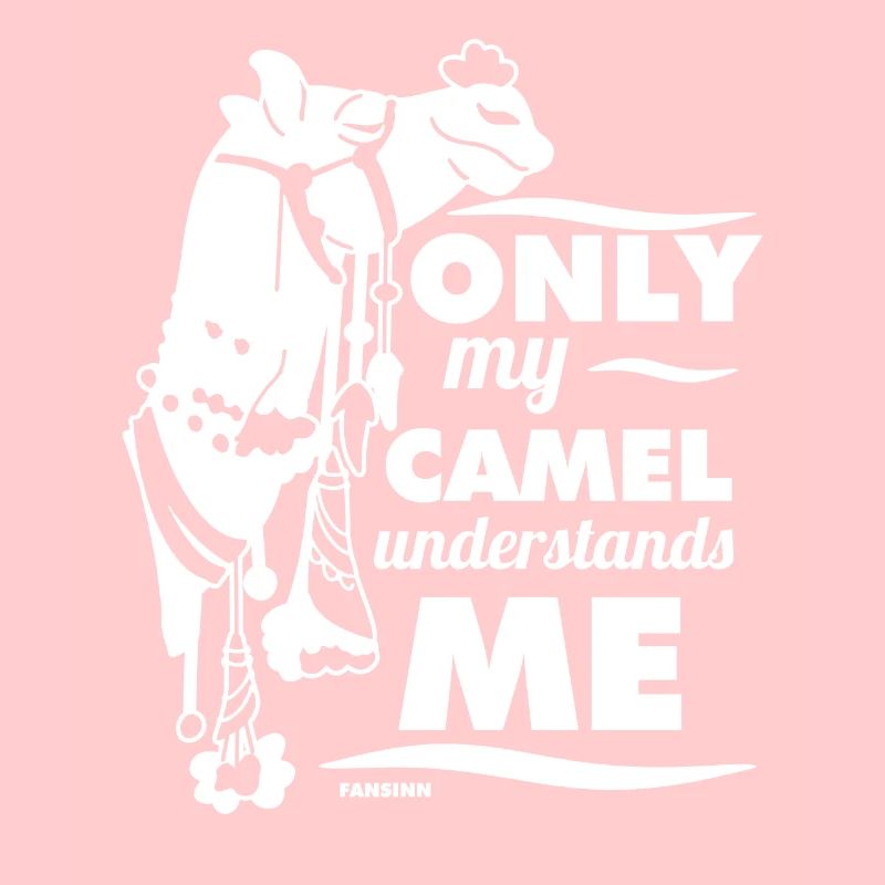 Only My Camel Understands Me