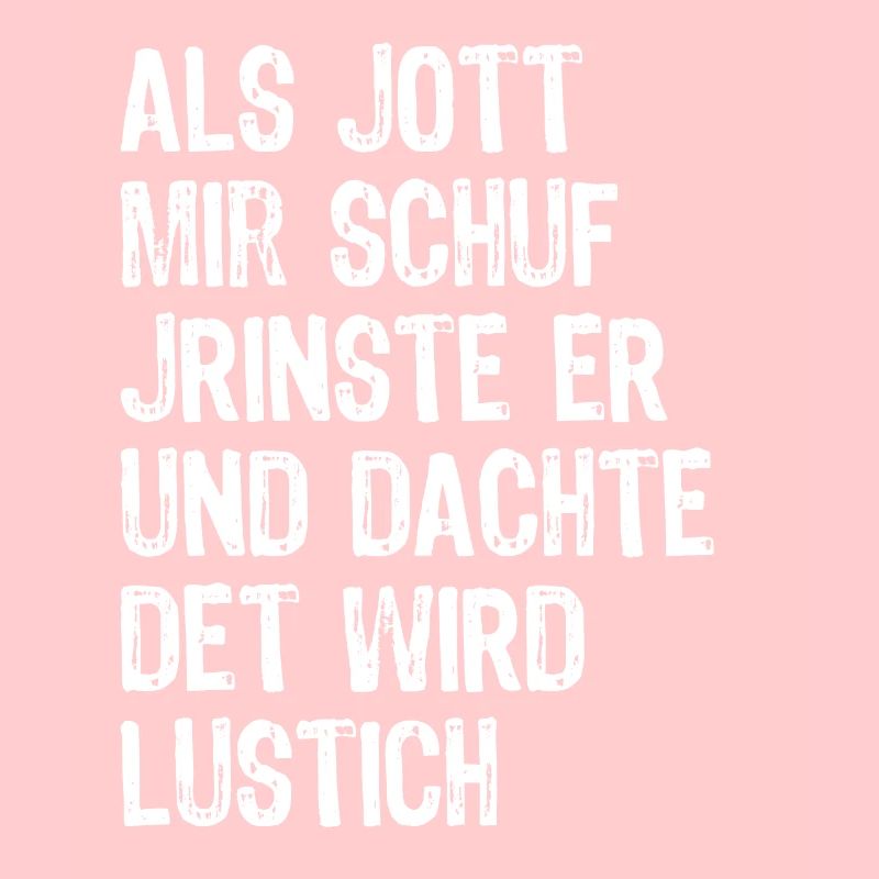 Als Gott mich schuf - Optimismus Berlin - Spruch
