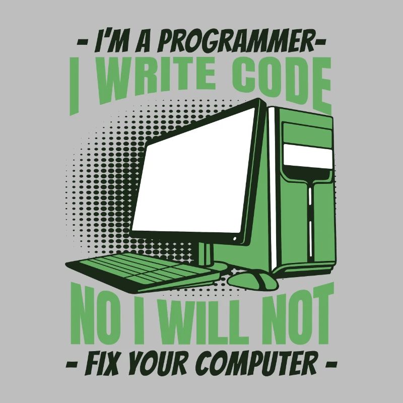 No I Will Not Fix Your Computer Developer