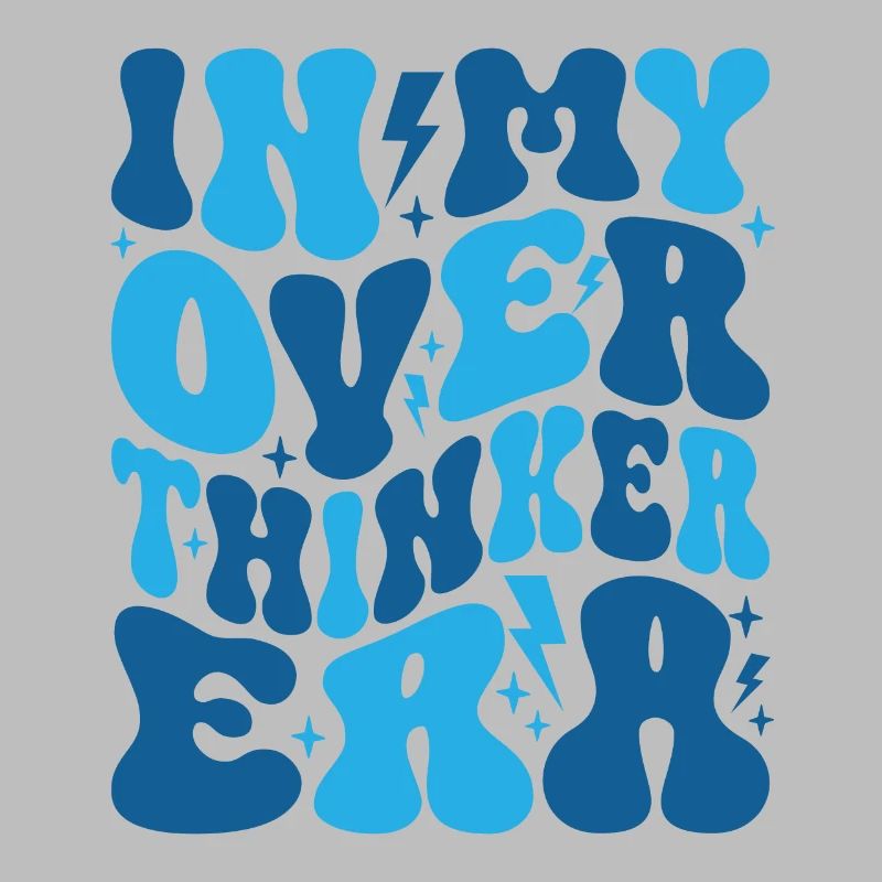 Dans mon ère Overthinker Overthink Groovy