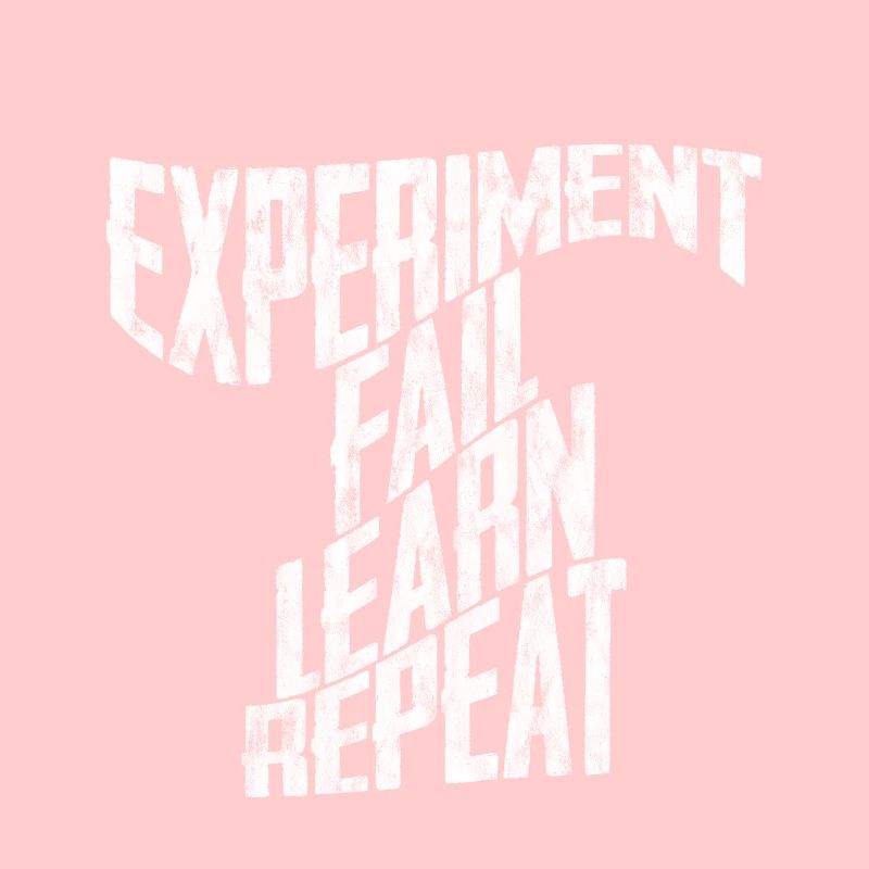Experiment Fail Learn Repeat 3