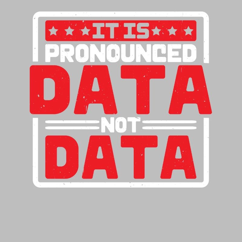 It Is Pronounced Data Not Data