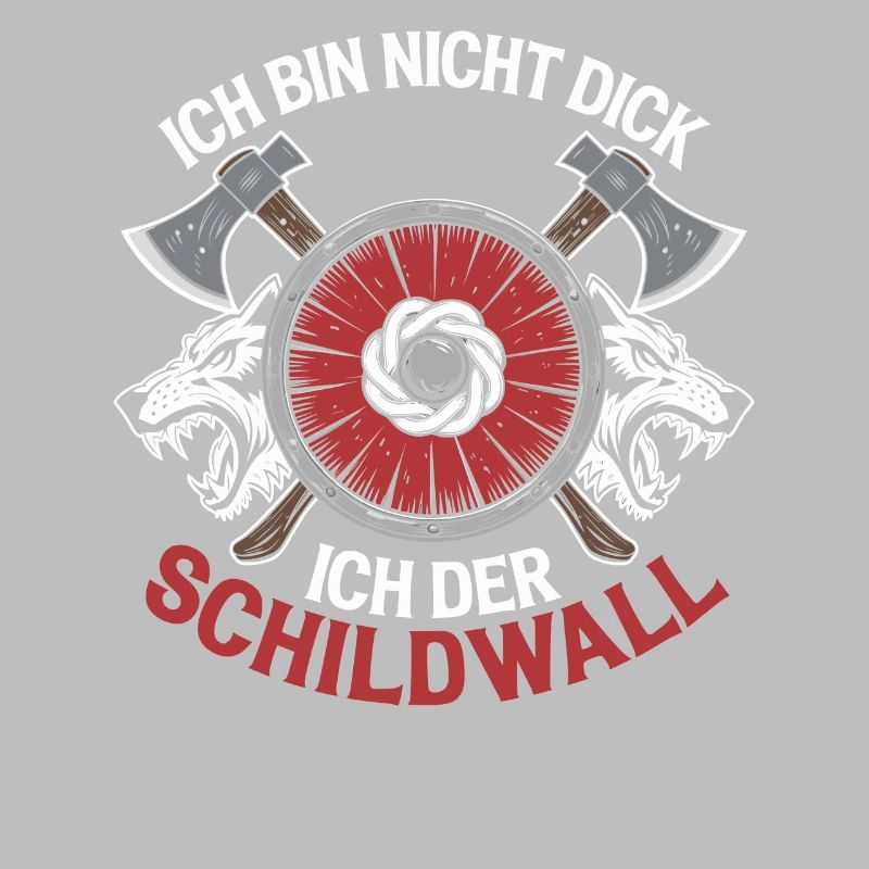 Ich bin nicht dick ich bin der Schildwall Wikinger