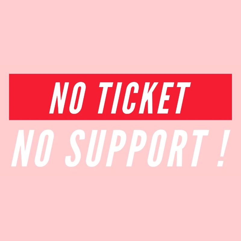 No ticket no support! EDP IT Informatiker Spruch