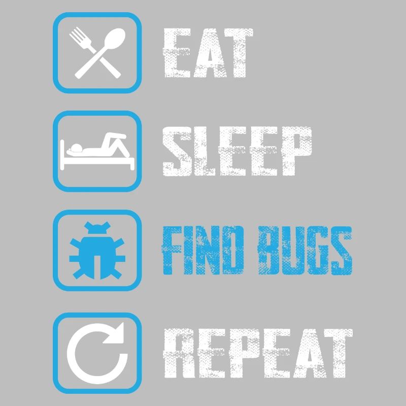Eat Sleep Find Bugs Repeat Funny Programmer