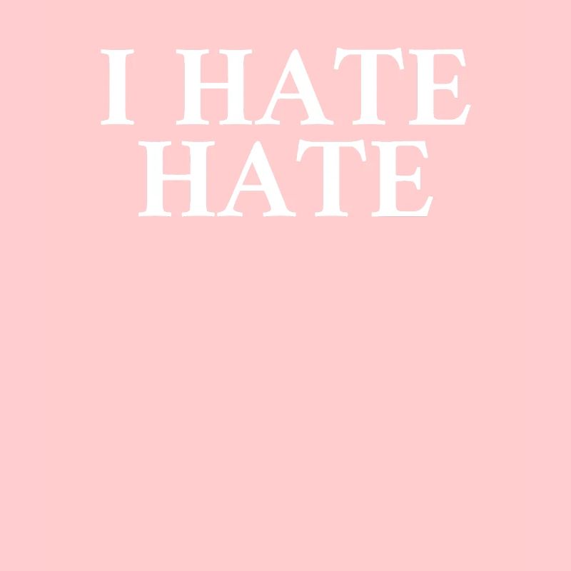 I hate hate