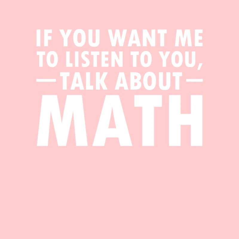 Funny math saying mathematician nerd gift