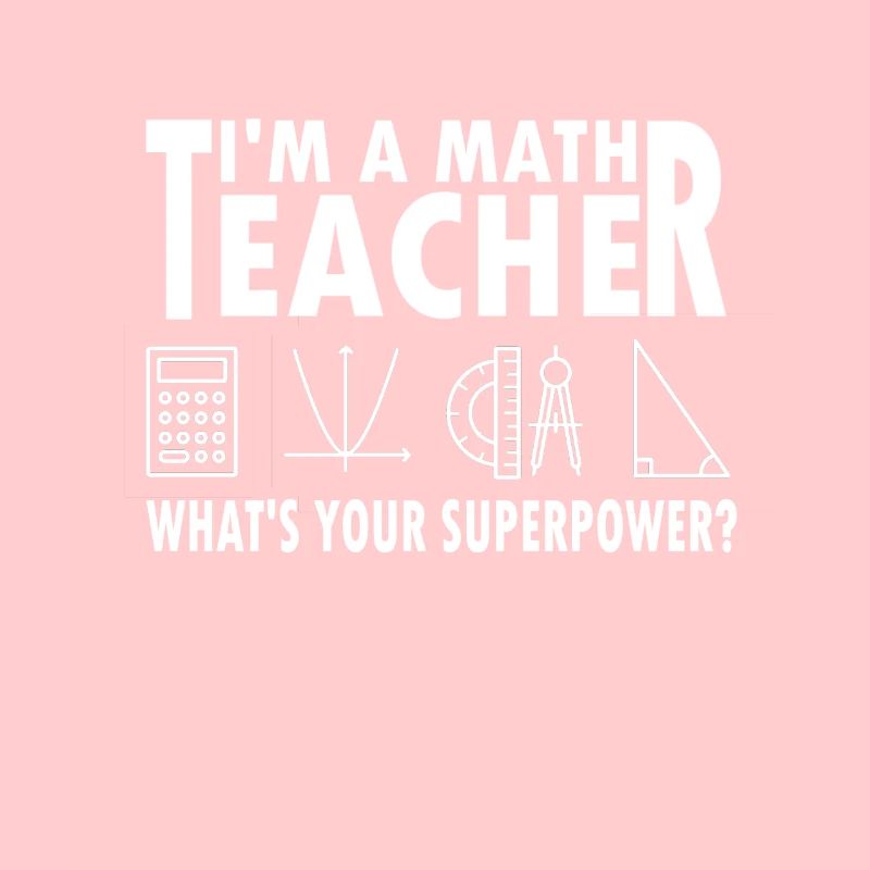 Math Teacher Gift Superpower Mathematics Nerd
