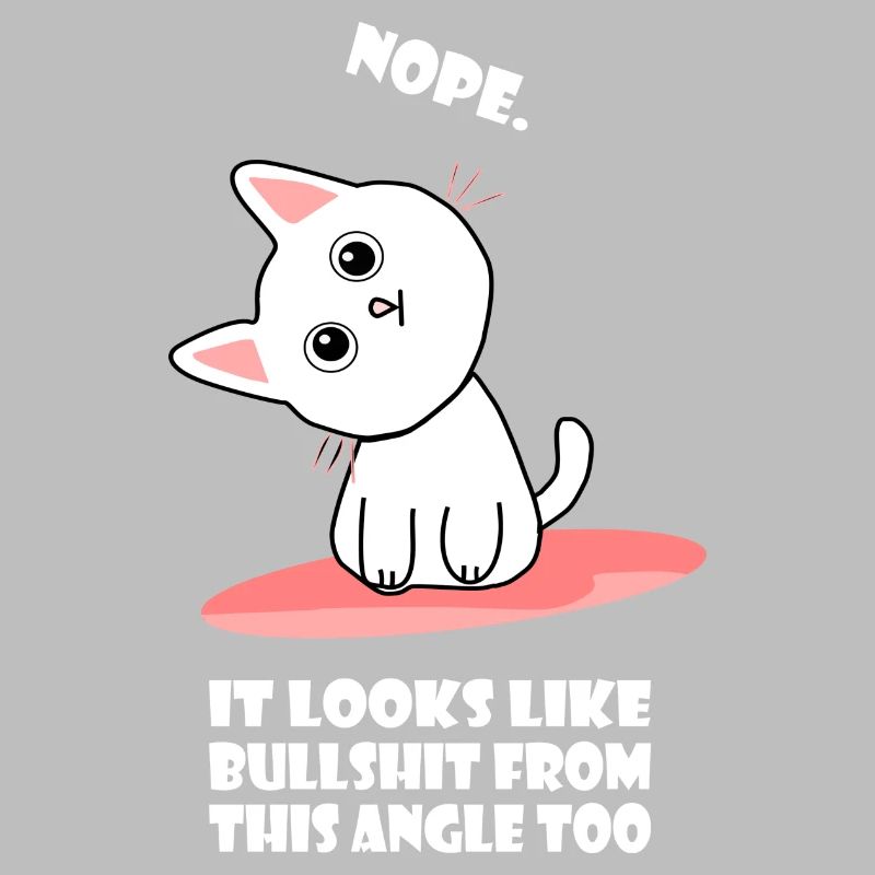 Cat from a different angle - bullshit