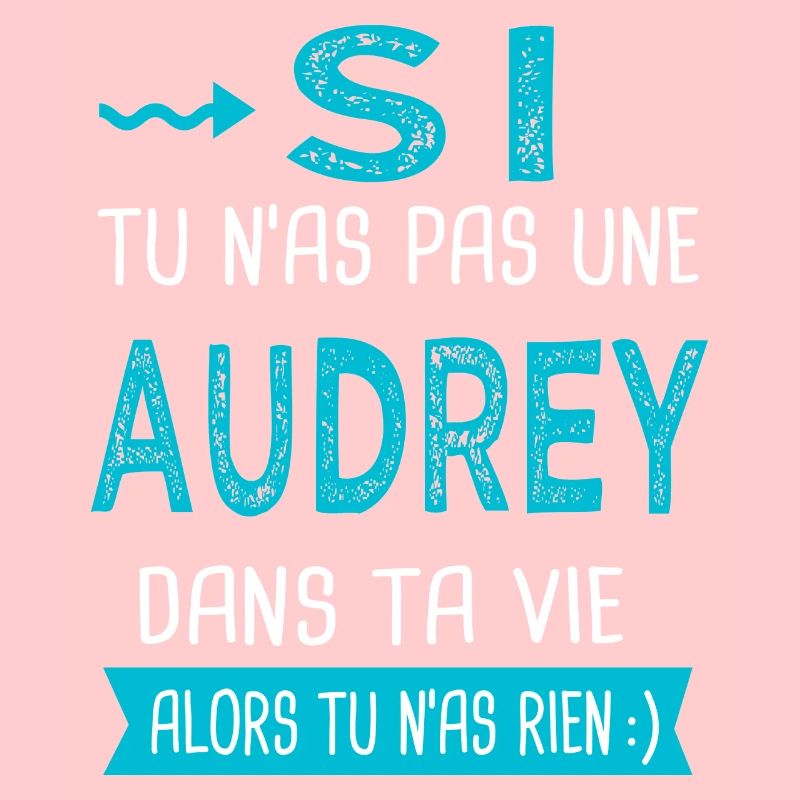 Audrey Si tu n as pas une audrey
