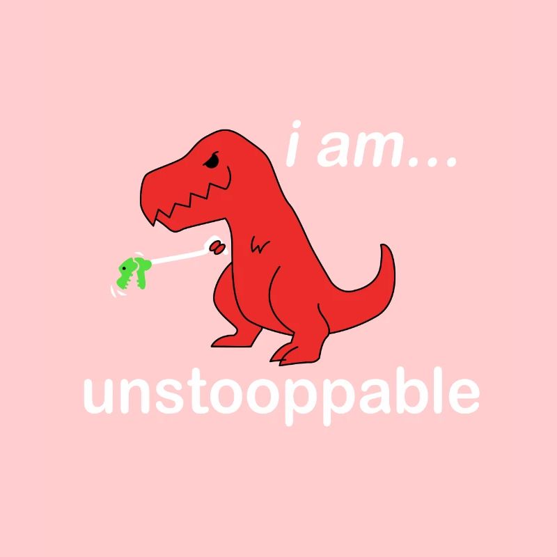 Ich bin Unstoppable (T-rex)