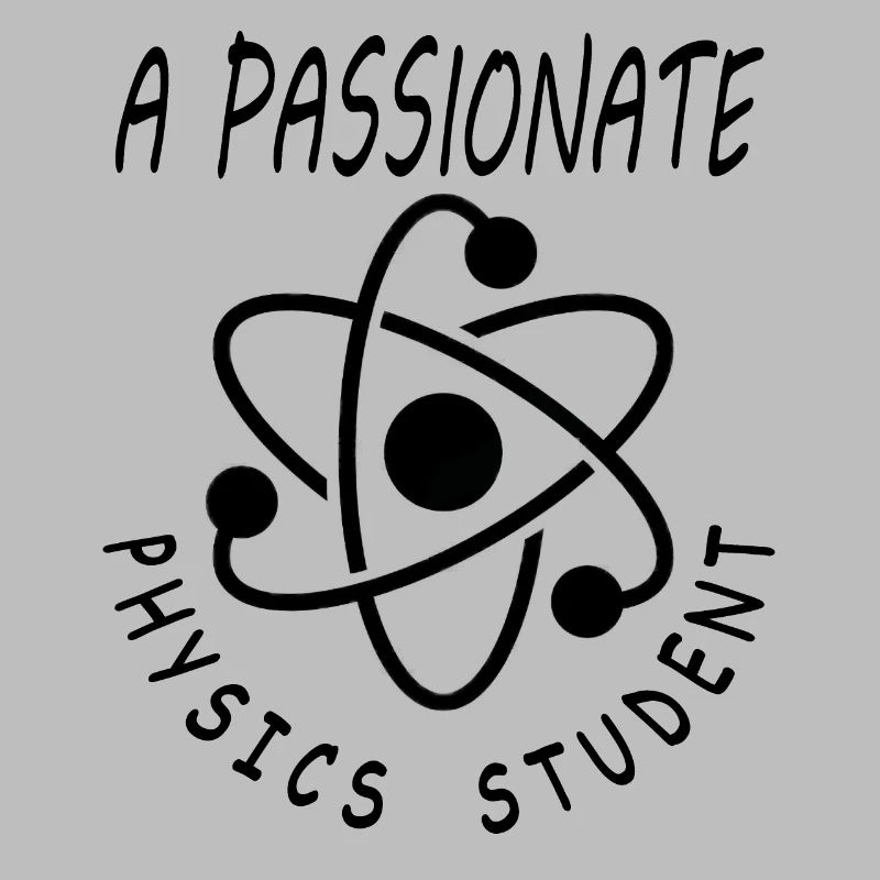 Physics Student Physics Study Physics Teacher Saying