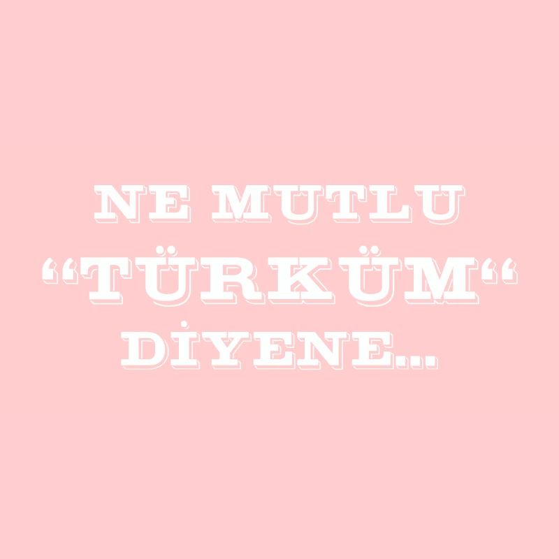 ne mutlu türküm diyene