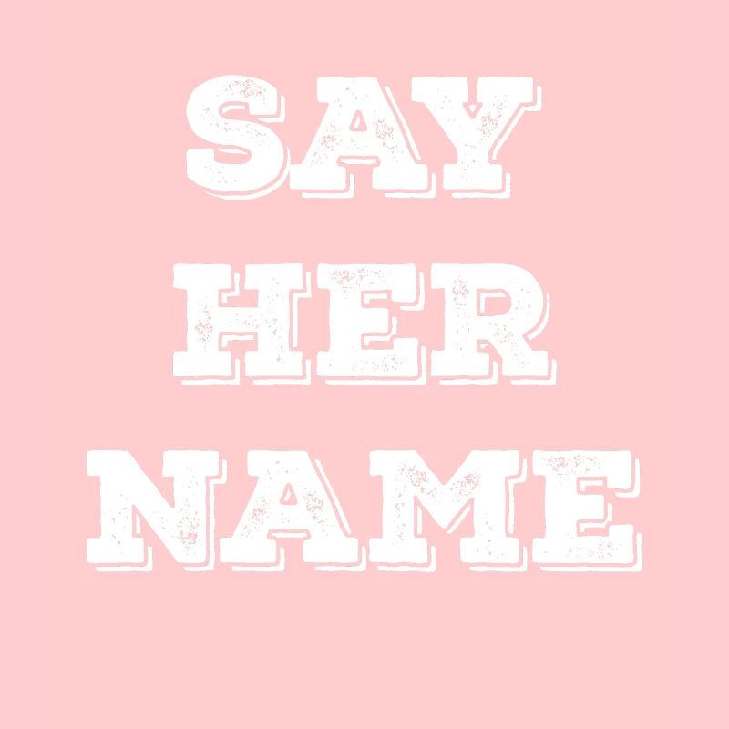 Say Her Name