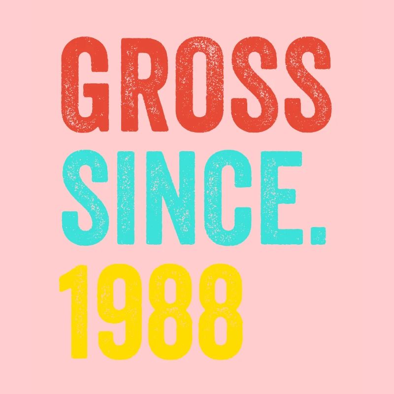 Funny Birthday Gross Since 1988