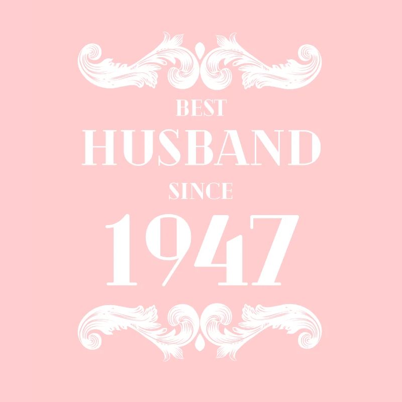 Best Husband Since 1947 Wedding Anniversary