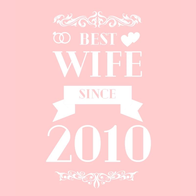 Beste Ehefrau seit 2010 Hochzeitstag