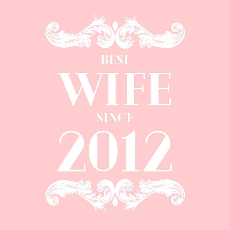 Beste Ehefrau seit 2012 Hochzeit