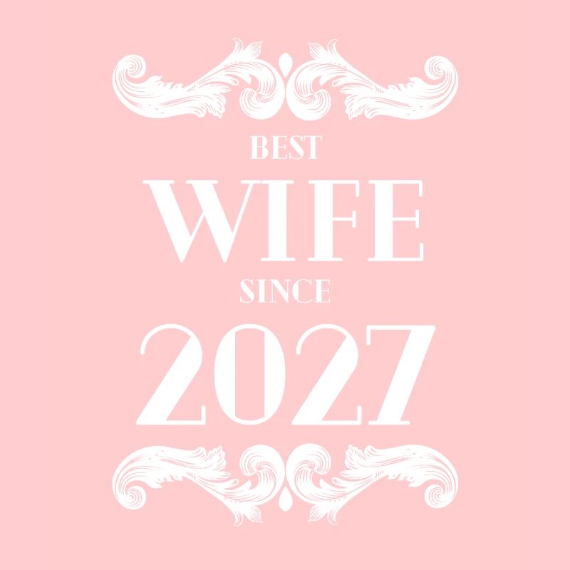 Best Wife Since 2027 Wedding