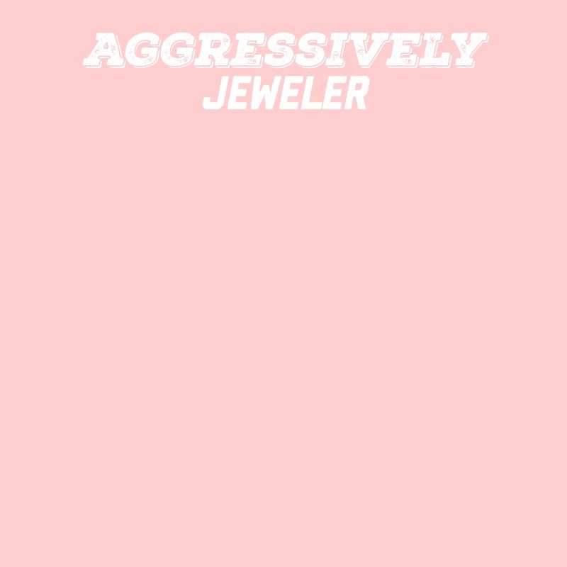 aggressively jeweler