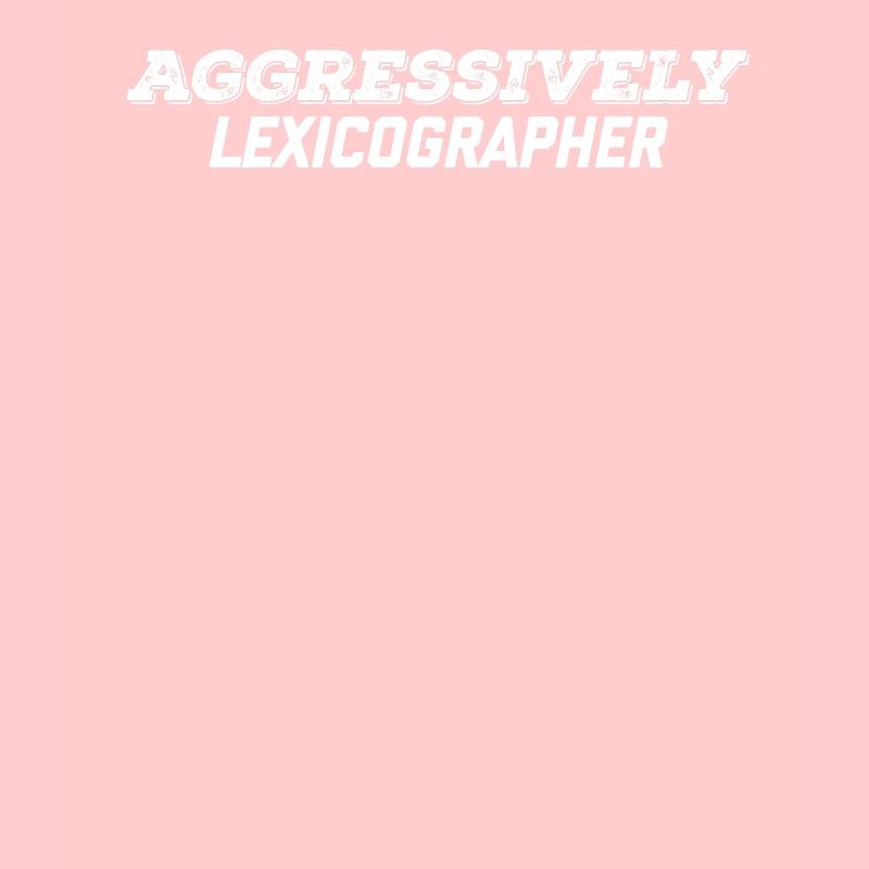 aggressively lexicographer