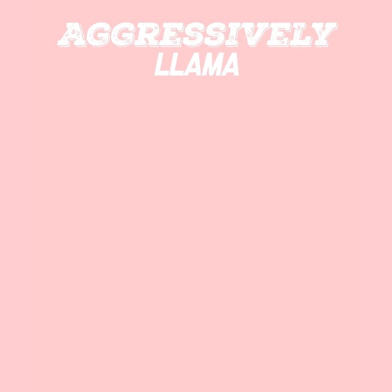 aggressively llama